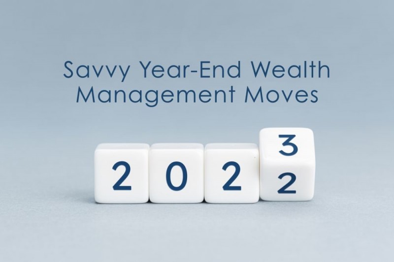 Savvy Year-End Wealth Management Moves